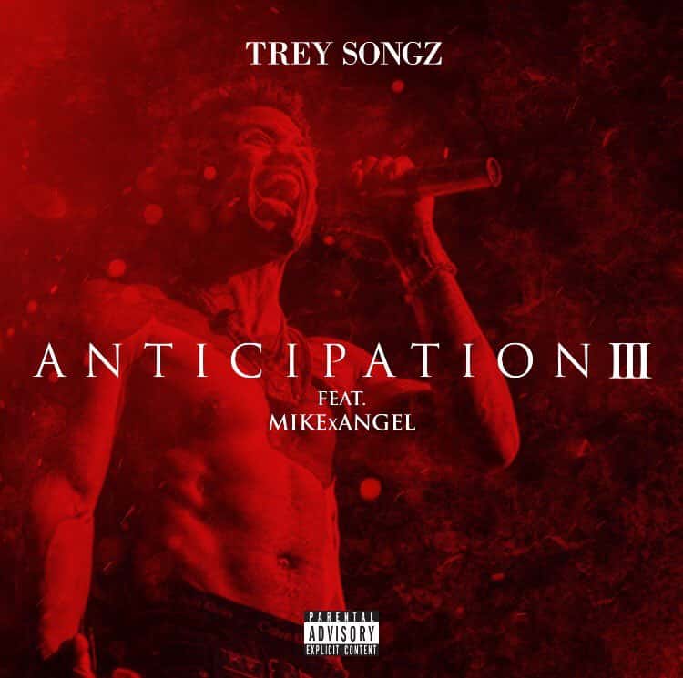 Album cover Trey Songz 'Anticipation III’ Feat. MikexAngel