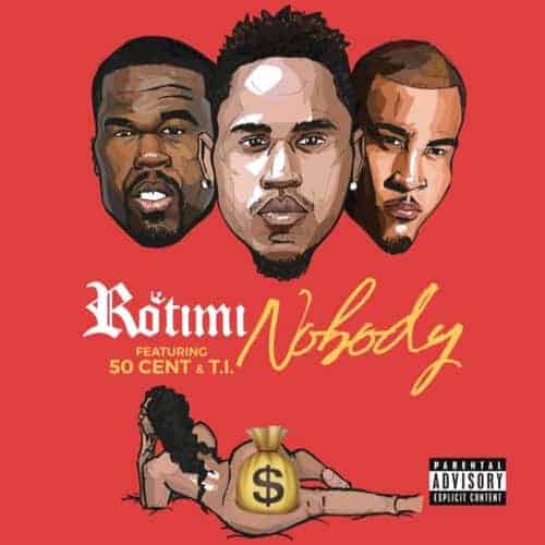 Album cover Rotimi ft. 50 Cent and T.I. - Nobody