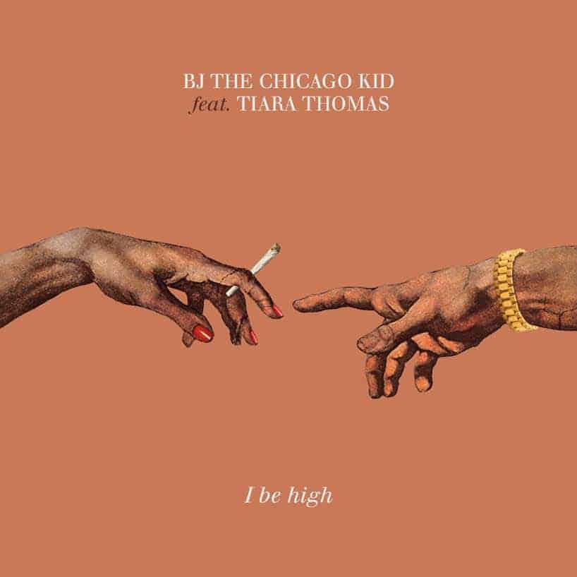 Album cover BJ The Chicago Kid Ft. Tiara Thomas - I Be High