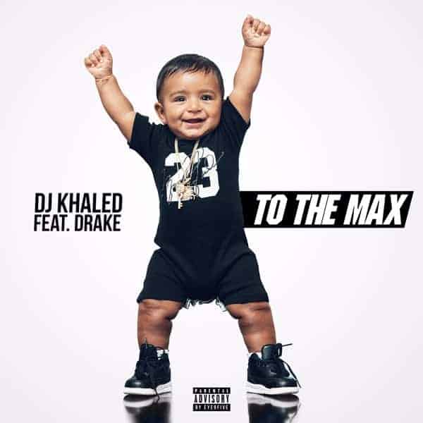 Album cover DJ Khaled feat. Drake 'To the Max' Single