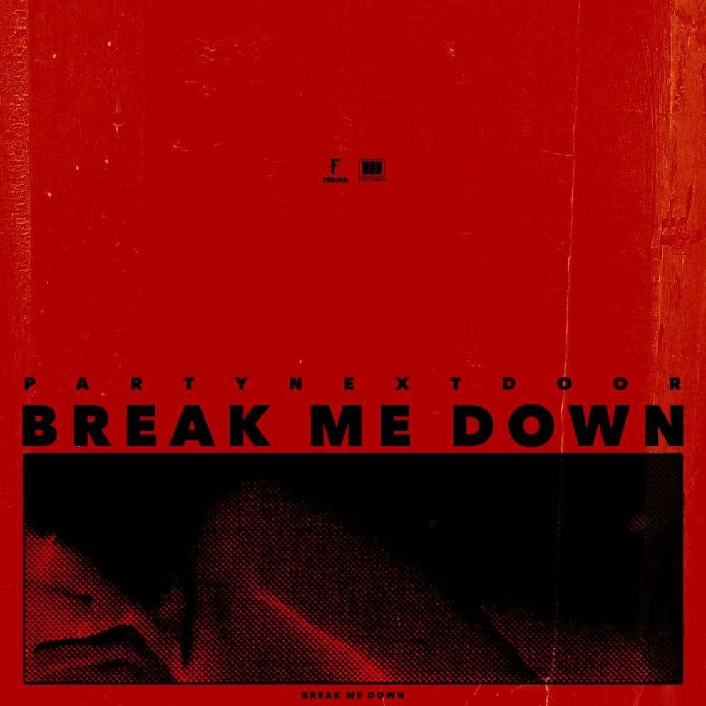 Album cover PARTYNEXTDOOR - 'Break Me Down'