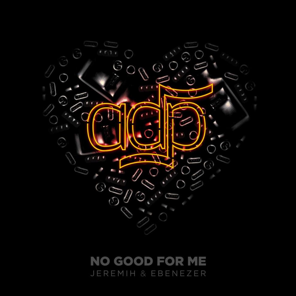 Album cover Jeremih & Ebenezer 'No Good for Me' with producer adp