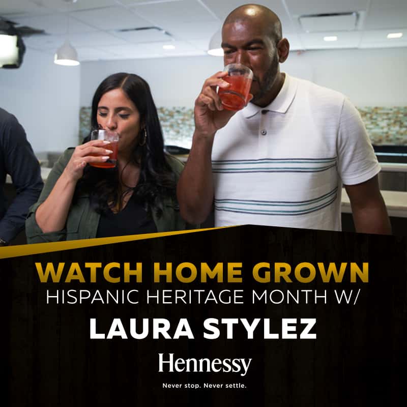 Watch Home Grown Hispanic Heritage Month w/ Laura Stylez sponsored by Hennesy