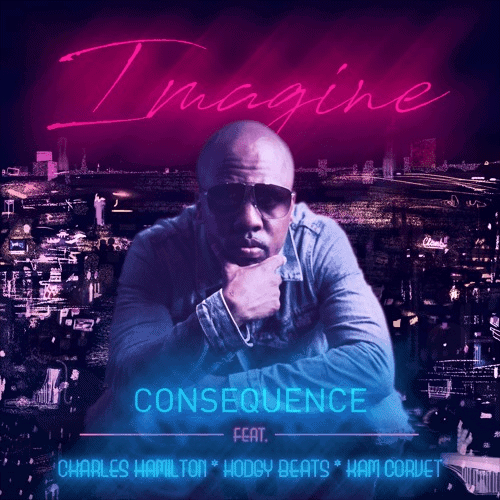 Album cover Consequence "Imagine" Ft.  Charles Hamilton