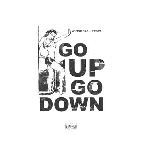 Album cover 24Hrs & T-Pain 'Go Up Go Down'