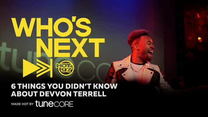 Hot 97 Who's Next 6 Things You Didn't Know About Devvon Terrell made hot by tunecore