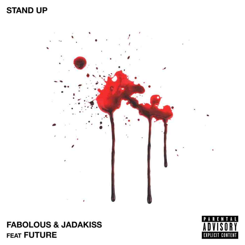 Album cover Fabolous & Jadakass Ft. Future - Stand Up