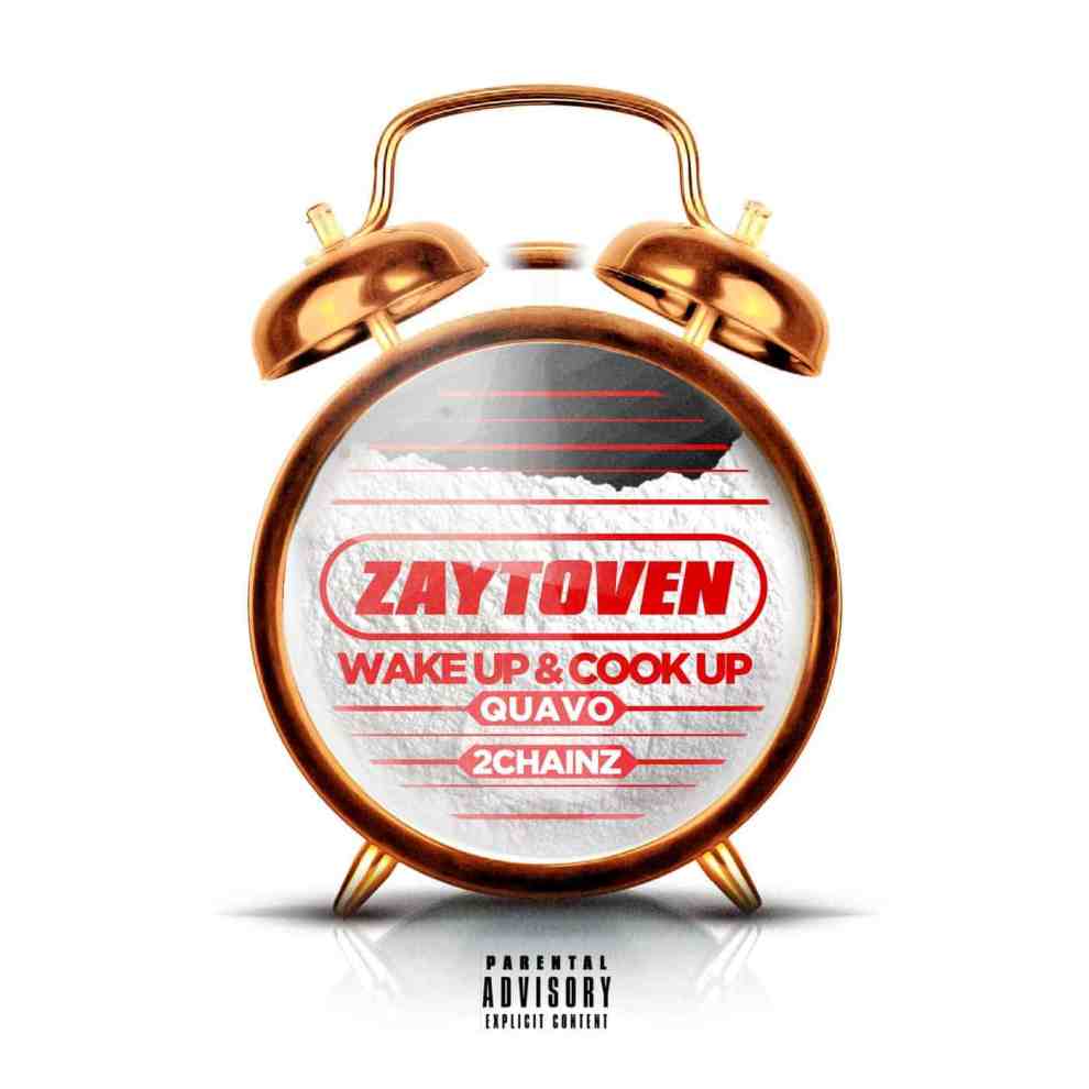 Album cover Zaytoven - 'Wake Up & Cook Up" ft. Quavo & 2 Chainz