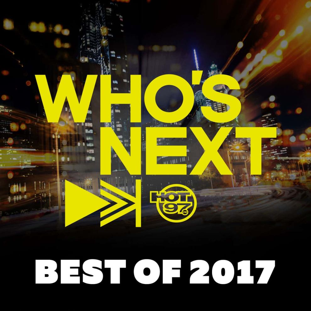 Hot 97 Who's Next Best of 2017