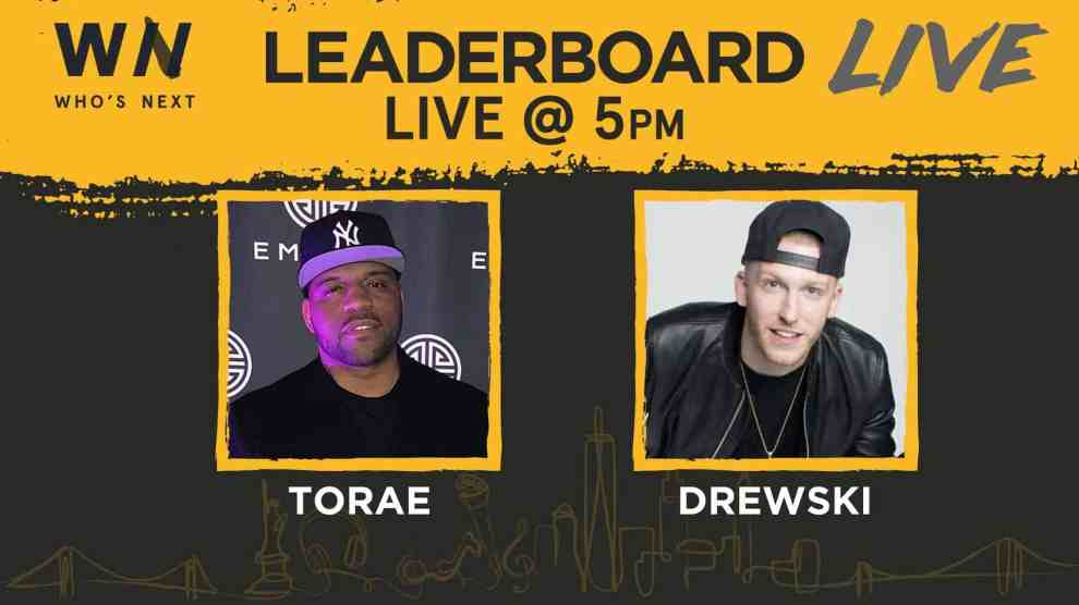 Who's Next Leaderboard Live Presents Torae & Drewski!|Who's Next Leaderboard Live Presents Torae & Drewski!
