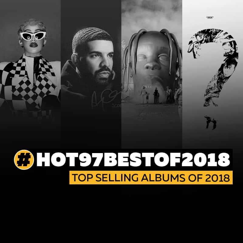 #Hot97BestOf2018 Top Selling Albums of 2018