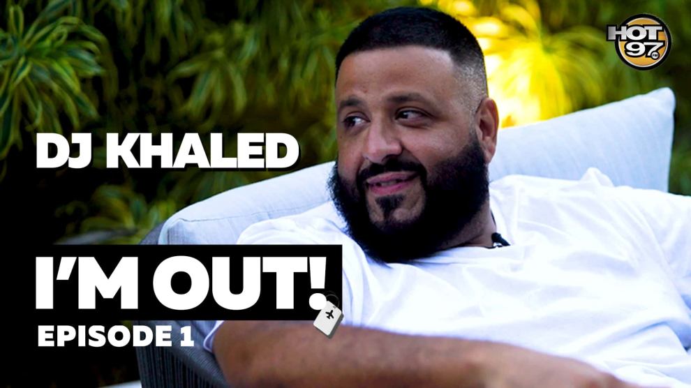 DJ Khaled Ep 1 I'm Out