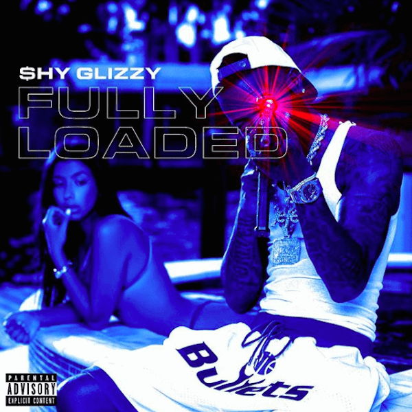 Shy glizzy Fully Loaded cover art