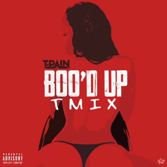 T-Pain Boo'd Up Remix (Cover art)