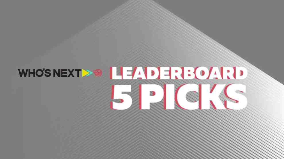 Who's Next Leaderboard Top 5 Picks!