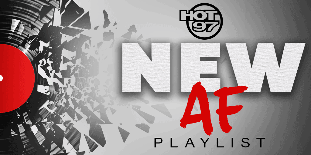 HOT 97’s “NEW AF!” Playlist Is Back On Spotify
