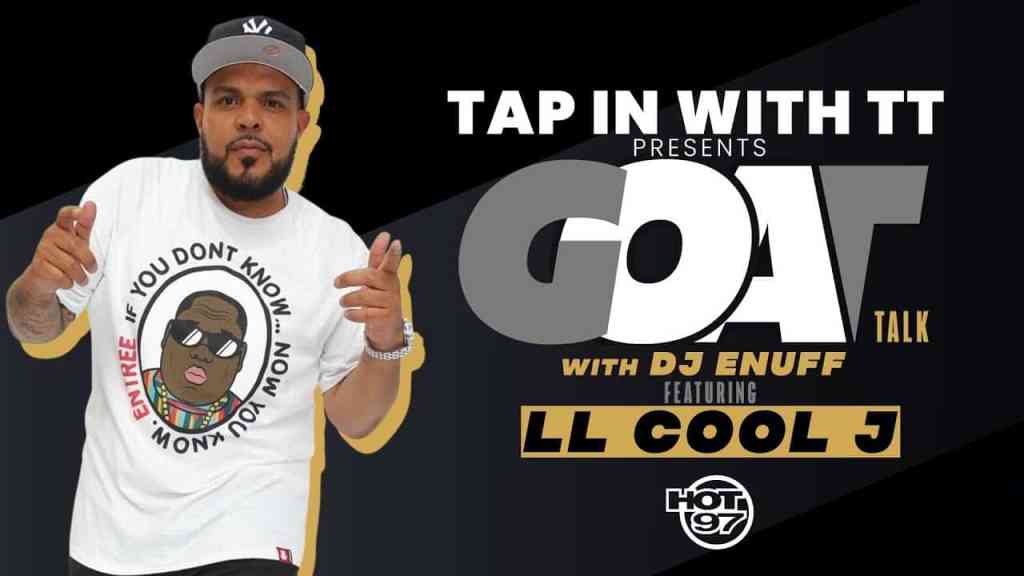 GOAT TALK DJ ENUFF & LL COOL J